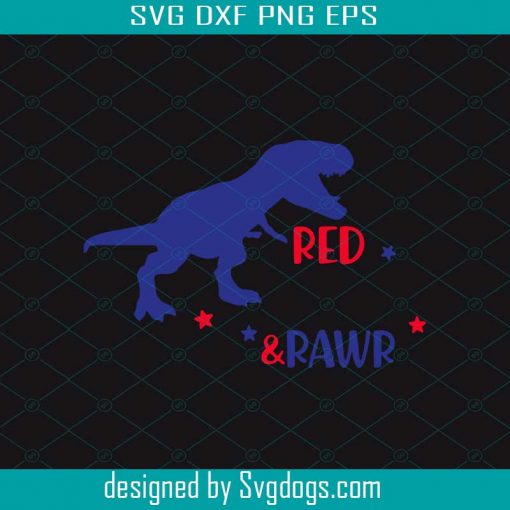 Red White And Rawr Svg, Independence Day Svg, 4th Of July Svg, America Svg