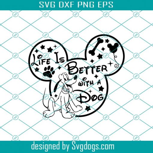 Life is better with a dog svg, Pluto svg, Pluto cut file