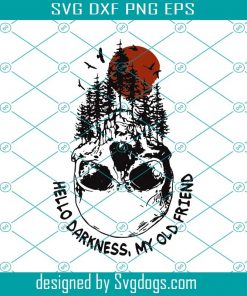 Skull Camping Hello Darkness My Old Friend SVG,  Friend SVG, Camping Svg