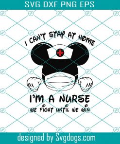 I can’t stay at home I’m a nure svg, mickey nurse svg