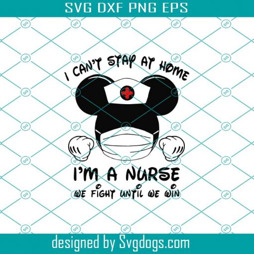I can’t stay at home I’m a nure svg, mickey nurse svg