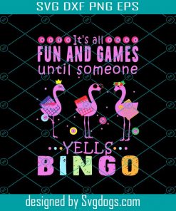 It's all fun and games until someone yells bingo, games svg