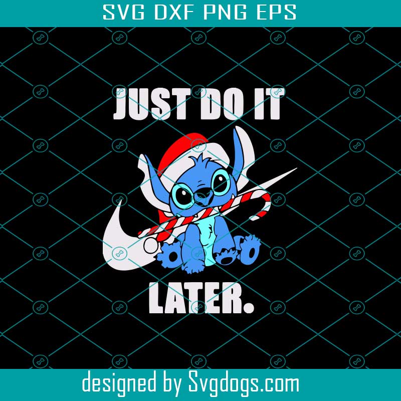 Just Do It Later SVG, Stitch SVG, Stitch Lover SVG, Stitch Christmas SVG