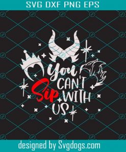 You can’t Sip with us Svg, Disney Villains Svg