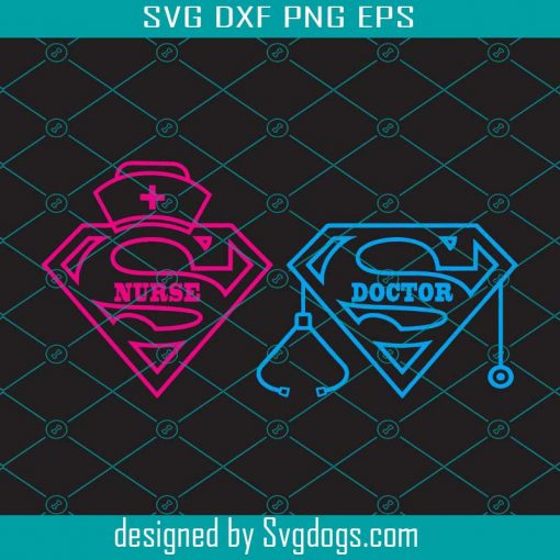 Super Nurse svg, Super Doctor svg, Nurse Svg