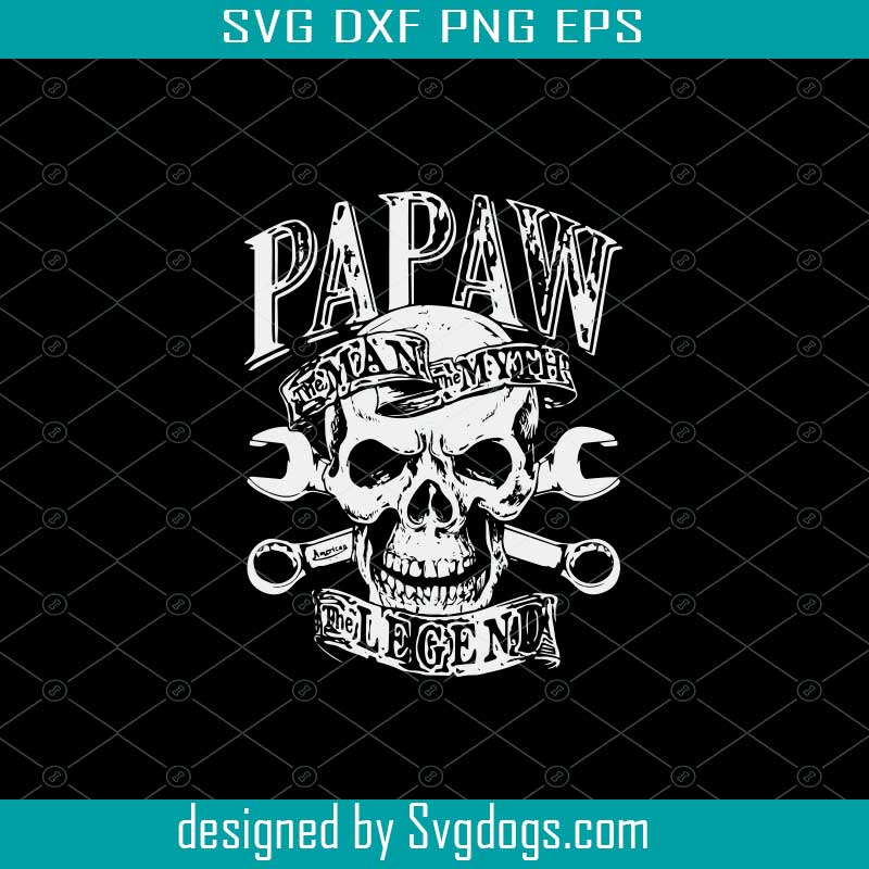 Download Papaw Svg The Man The Mith The Legend Svg Svgdogs