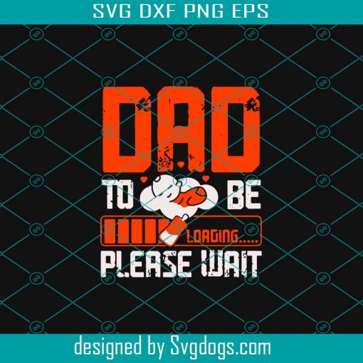 Dad to Be svg