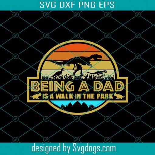 Being a dad is a walk in the park SVG