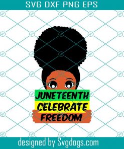 Juneteenth Celebrate Freedom SVG, Black Girl SVG for Kids