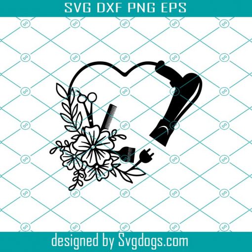 Floral Hair Dryer Heart SVG File,Hairstylist SVG
