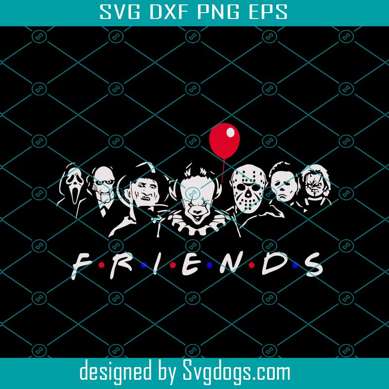 Download Friends Horror Movie Character Creepy Halloween svg - SVGDOGS