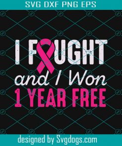 I Fought And I Ưon 1 Year Free Svg, Breast Cancer Svg