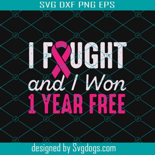 I Fought And I Ưon 1 Year Free Svg, Breast Cancer Svg