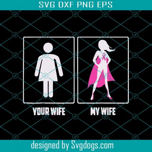 Your wife and my wife svg