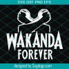 Wakanda Forever SVG, Black Panther SVG, Wakanda SVG