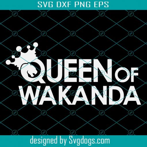 Queen Of Wakanda Svg, Wakanda Forever Svg