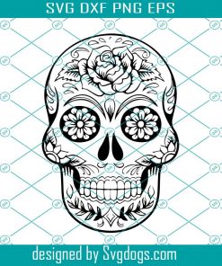 Sugar skull svg , Day of the dead, Skull Svg , Flowers Svg