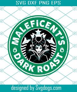 Maleficent’s Dark Roast svg, coffee svg, Disney svg, Starbucks SVG
