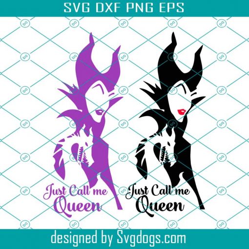 Maleficent SVG, Disney Maleficent SVG, Just call me Queen SVG