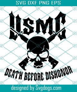 USMC Death before dishonor svg, USMC logo, USMC svg, Veteran cut file, Marine Corps Eagle Globe Anchor svg