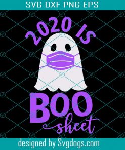 2020 is Boo Sheet Halloween svg, funny Halloween, ghost cut file, social distancing svg