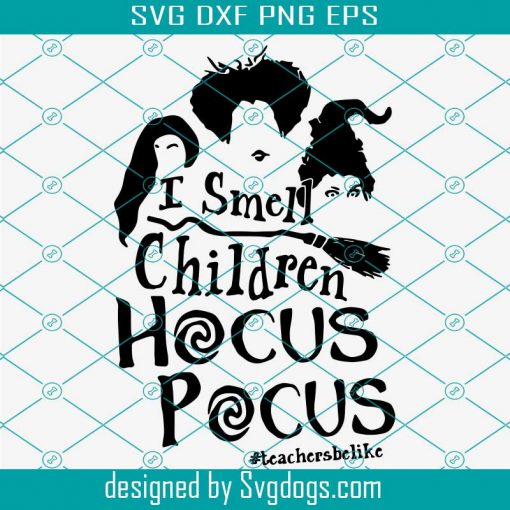 I Smell A Children Hocus Pocus Svg, Winnie I Smell A Child Svg, Sanderson Svg, Sanderson Sisters Svg