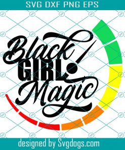 Black Girl Magic Svg, Black Girl SVG