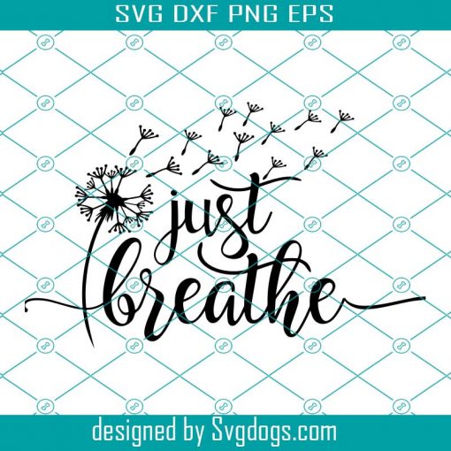 Just Breathe Svg, Cameo for Tshirts Tumblers Wall Art Decals Vinyl Anxiety Stress Reminder