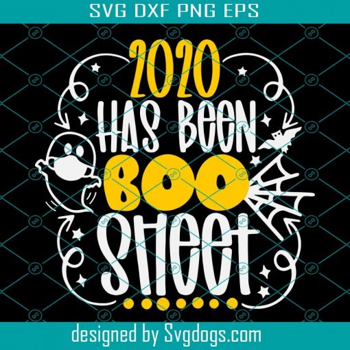 Halloween SVG, Fall Svg, Trick Or Treat Svg, 2020 Has Been Boo Sheet Svg, Humor Halloween Svg