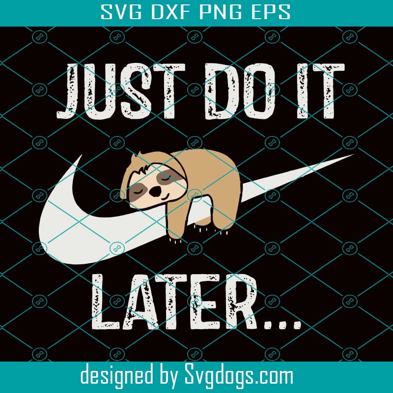 just do it later sloth shirt