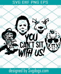 You Cant Sit With Us Svg, Horror Team Svg, Halloween Svg