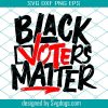 Black Voters Matter Fist SVG