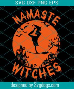 Namaste Witches Svg, Halloween Svg, Witches Svg