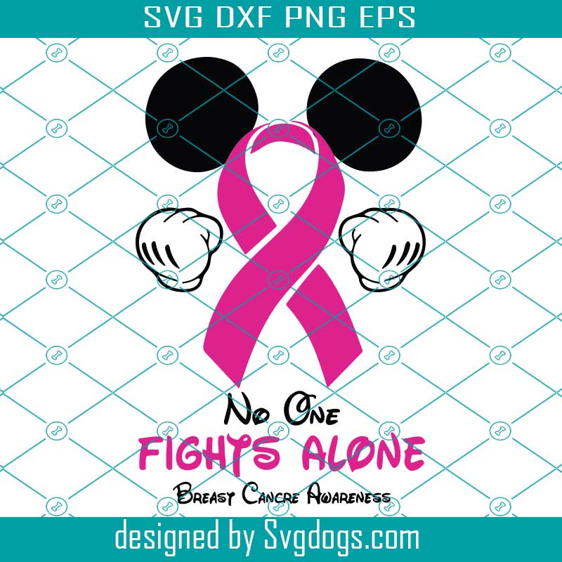 Download No One Fights Alone Breast Cancer Awareness Svg Mickey Cancer Svg Svgdogs