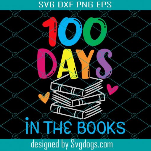 100 Days In The Books Book Lover English Reading Teacher Svg