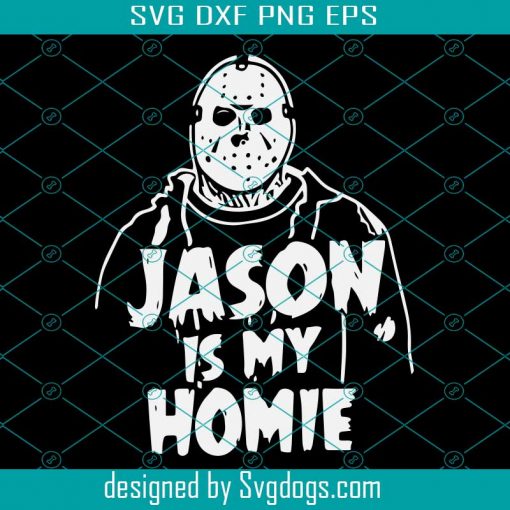 Jason Is My Homie Svg, Killer Svg, Halloween Svg, Horror Svg