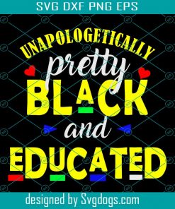 Unapologetically pretty black and educated Svg