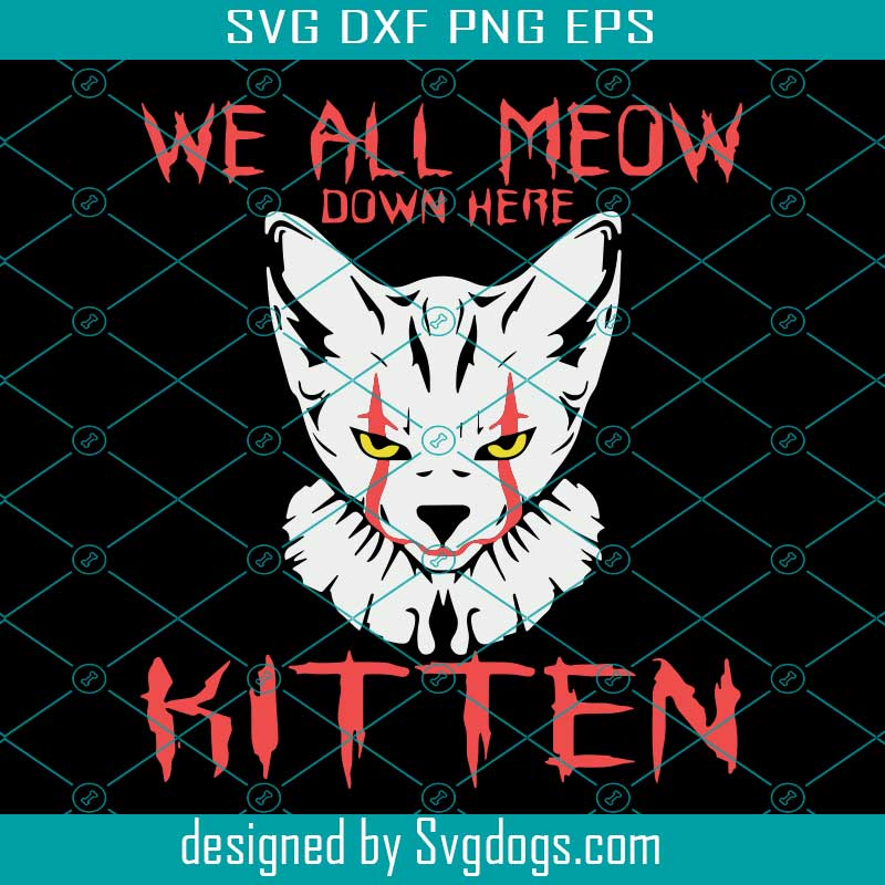 Download We All Meow Down Here Clown Cat Kitten Svg Halloween Halloween Svg Halloween Png Svgdogs