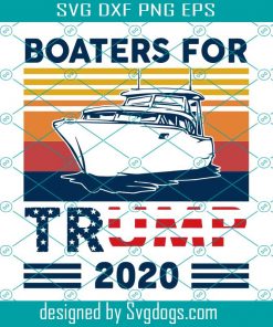 Boaters for Trump 2020 svg,svg,trump 2020 svg,funny political svg,republican svg,donald trump 2020 svg,Svg cricut, silhouette svg files, cricut svg, silhouette svg, svg designs, vinyl svg-gigapixel