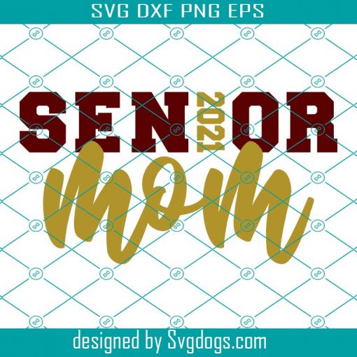 Class of 2021 graduation svg, Senior Mom Svg, Proud Mom of a Senior Graduate Svg