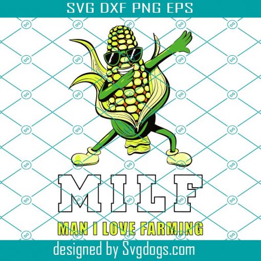 Dabbing Corn Cob Svg, Milf Man I Love Farming Svg, Funny Farmer Shirt, Corn on the Cob Svg, Corn husk Svg, Funny Dabbing Corn Cob Svg, Corn Svg