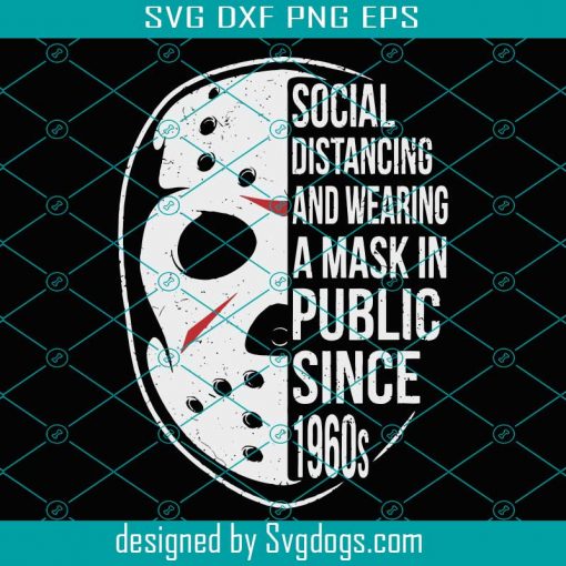 Social Distancing And Wearing Mask since 1960s Svg, Funny Halloween Svg, Michael Myers Svg, Social Distancing Svg