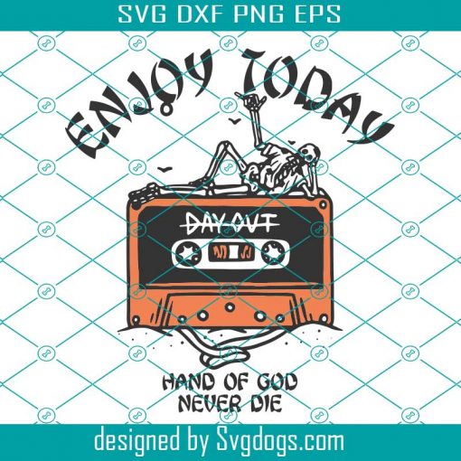 Enjoy Today Hand Of God Never Die Svg, Halloween Svg, Fall Svg, Halloween Gift Svg