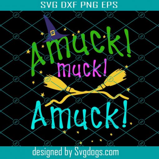 Amuck Broomstick Svg, Amuck Amuck Amuck Svg, Hocus Pocus Svg, Sanderson Sisters Svg