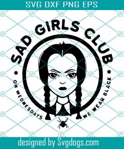 Sad girls club svg, The Addams Family SVG, Wednesday Addams SVG