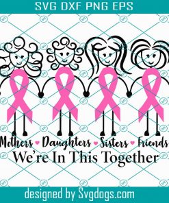 We Are In Together Family Friends Breast Cancer Svg,breast cancer svg, breast cancer ribbon,breast cancer awareness, breast cancer month, cancer svg, cancer awareness svg, cancer ribbon, cancer ribbon svg