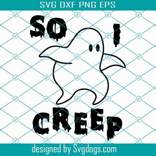 So I Creep Halloween Ghost For The Family Svg, Ghost Shirt Svg, Black Spooky Svg, Funny Halloween Shvg, Halloween Costume Svg