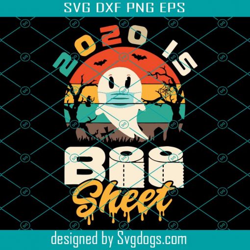 2020 is Boo Sheet Svg, Funny Halloween Svg, Halloween Clothing Svg, Halloween Gift Svg