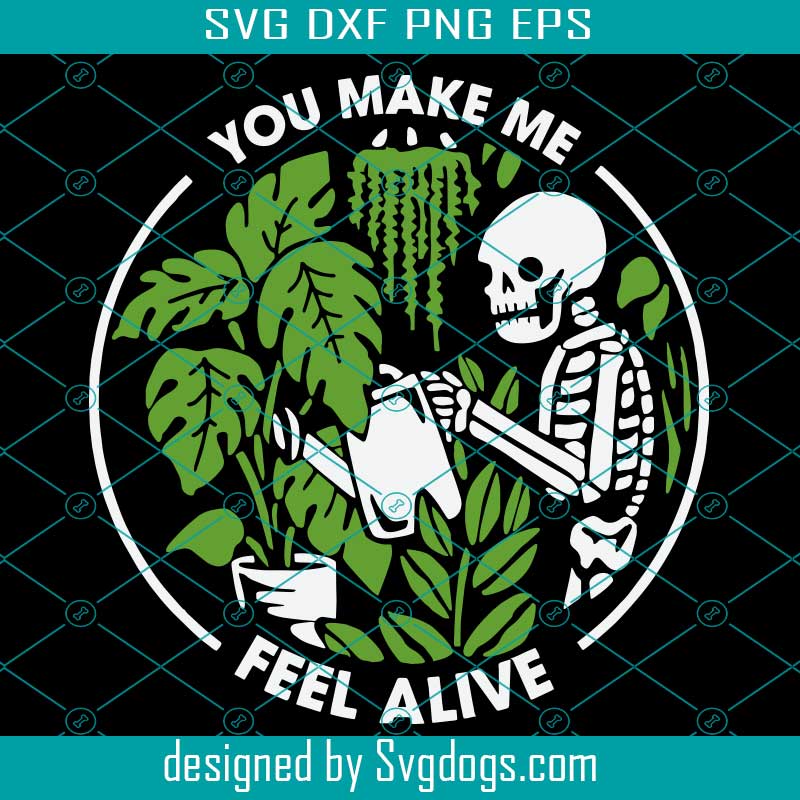 Download You Make Me Feel Alive Svg Halloween Plant Svg Skeleton Svg Svg Cricut Silhouette Svg Files Cricut Svg Silhouette Svg Svg Designs Svgdogs