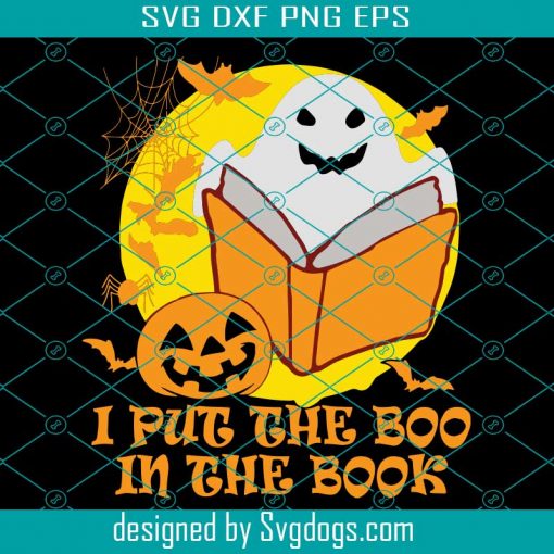 I Put The Boo In The Book Svg, Halloween Gift Svg, Boo Svg, Cute Boo Svg